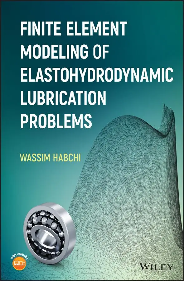 Cover: 9781119225126 | Finite Element Modeling of Elastohydrodynamic Lubrication Problems