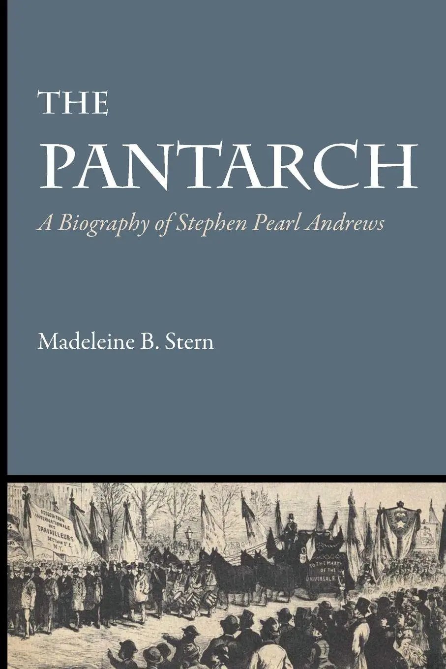 Cover: 9781477305126 | The Pantarch | A Biography of Stephen Pearl Andrews | Stern | Buch