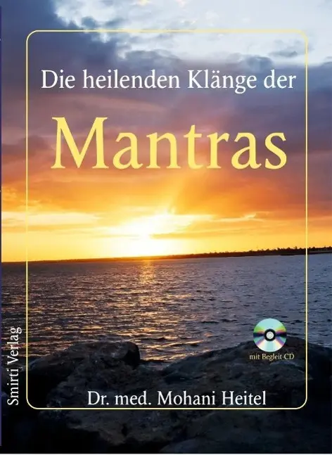 Cover: 9783940975126 | Die heilenden Klänge der Mantras | Mohani Heitel | Taschenbuch | 2015