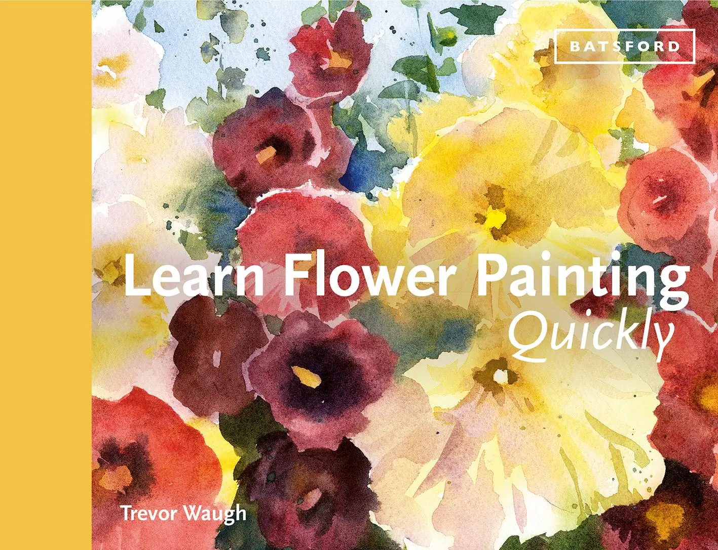 Cover: 9781849945226 | Learn Flower Painting Quickly | Trevor Waugh | Buch | Gebunden | 2019