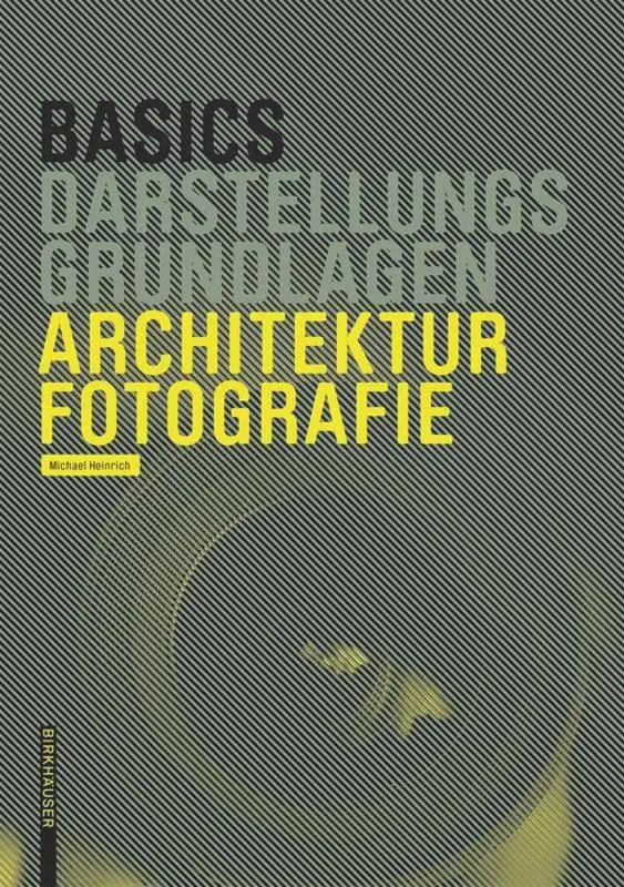Cover: 9783038215226 | Basics Architekturfotografie | Michael Heinrich | Taschenbuch | 80 S.