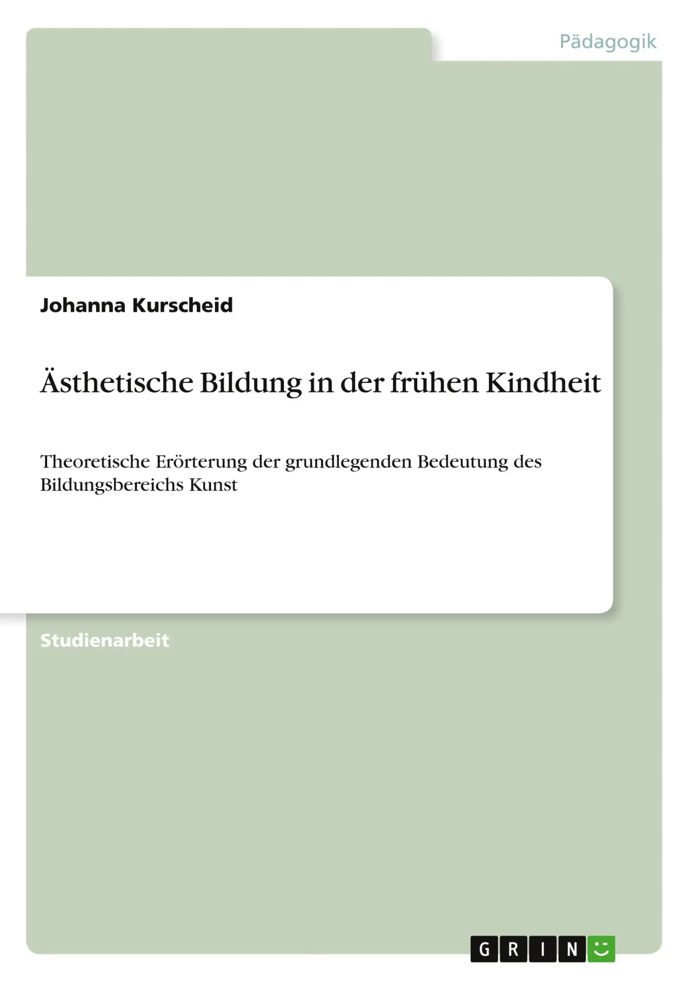 Cover: 9783656695226 | Ästhetische Bildung in der frühen Kindheit | Johanna Kurscheid | Buch