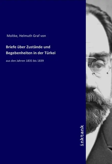 Cover: 9783747775226 | Briefe über Zustände und Begebenheiten in der Türkei | Moltke | Buch