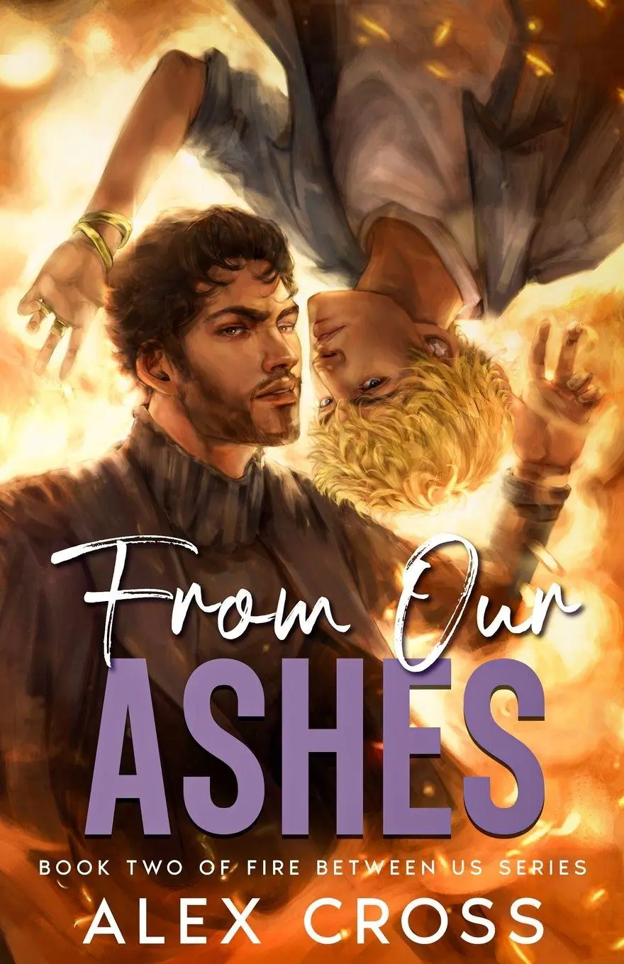 Cover: 9786280235226 | From Our Ashes | Book Two | Alex Cross | Taschenbuch | Fire Between Us