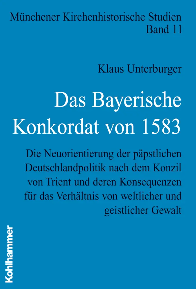Cover: 9783170185326 | Das Bayerische Konkordat von 1583 | Klaus Unterburger | Buch | 542 S.