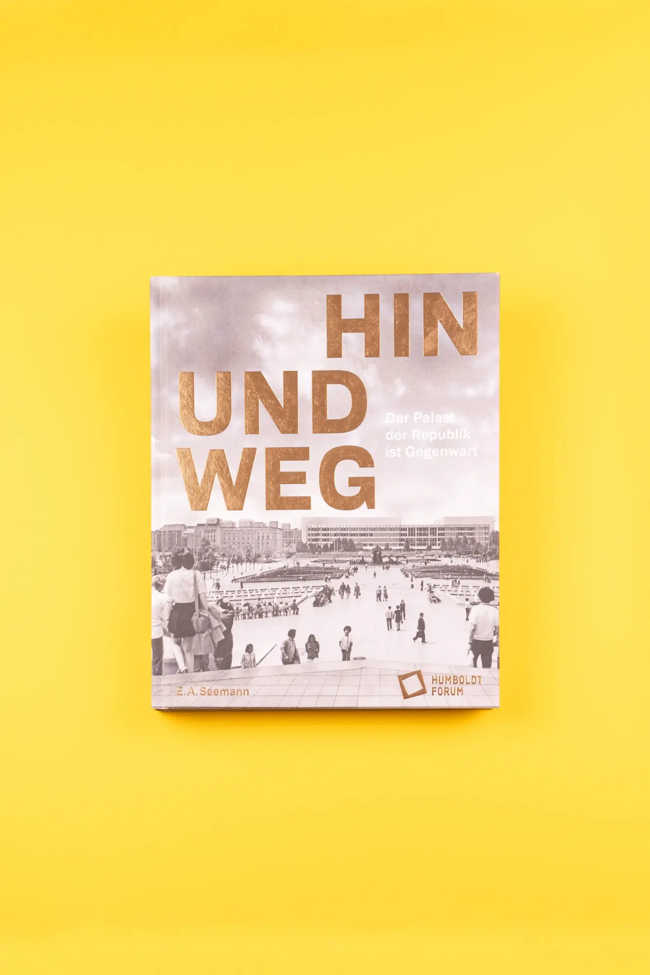 Bild: 9783865025326 | Hin und weg - der Palast der Republik ist Gegenwart | Forum | Buch