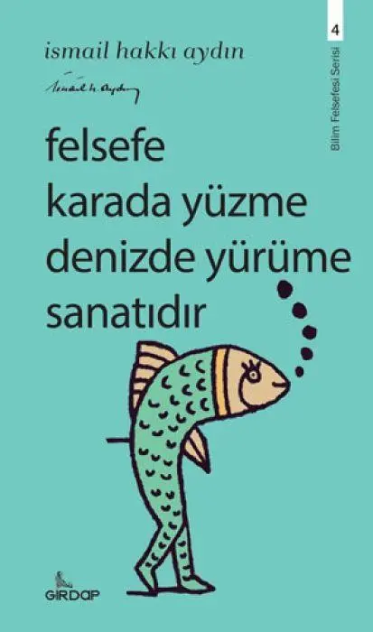 Cover: 9786259915326 | Felsefe Karada Yüzme Denizde Yürüme Sanatidir | Ismail Hakki Aydin