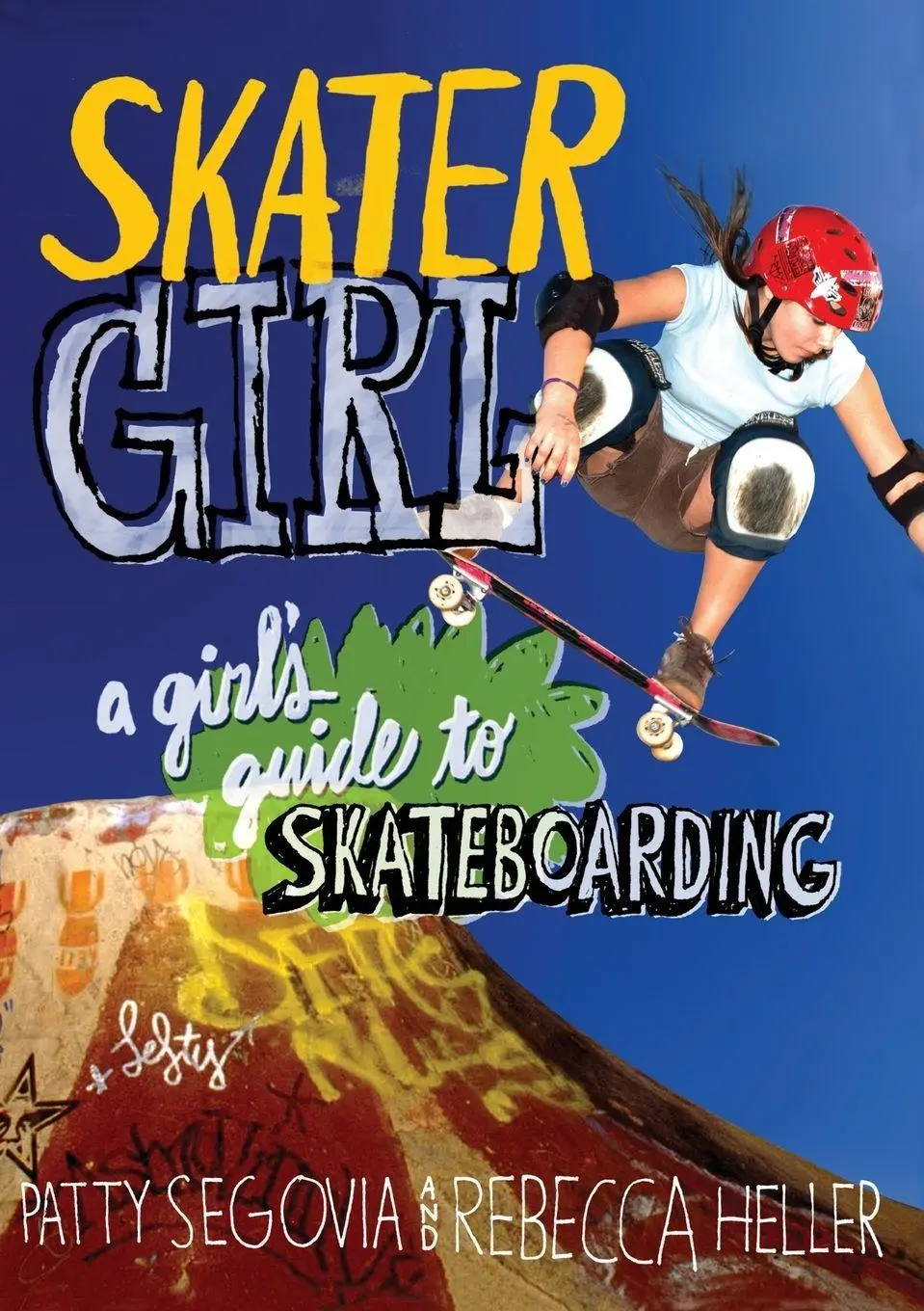 Cover: 9781569755426 | Skater Girl | A Girl's Guide to Skateboarding | Patty Segovia (u. a.)