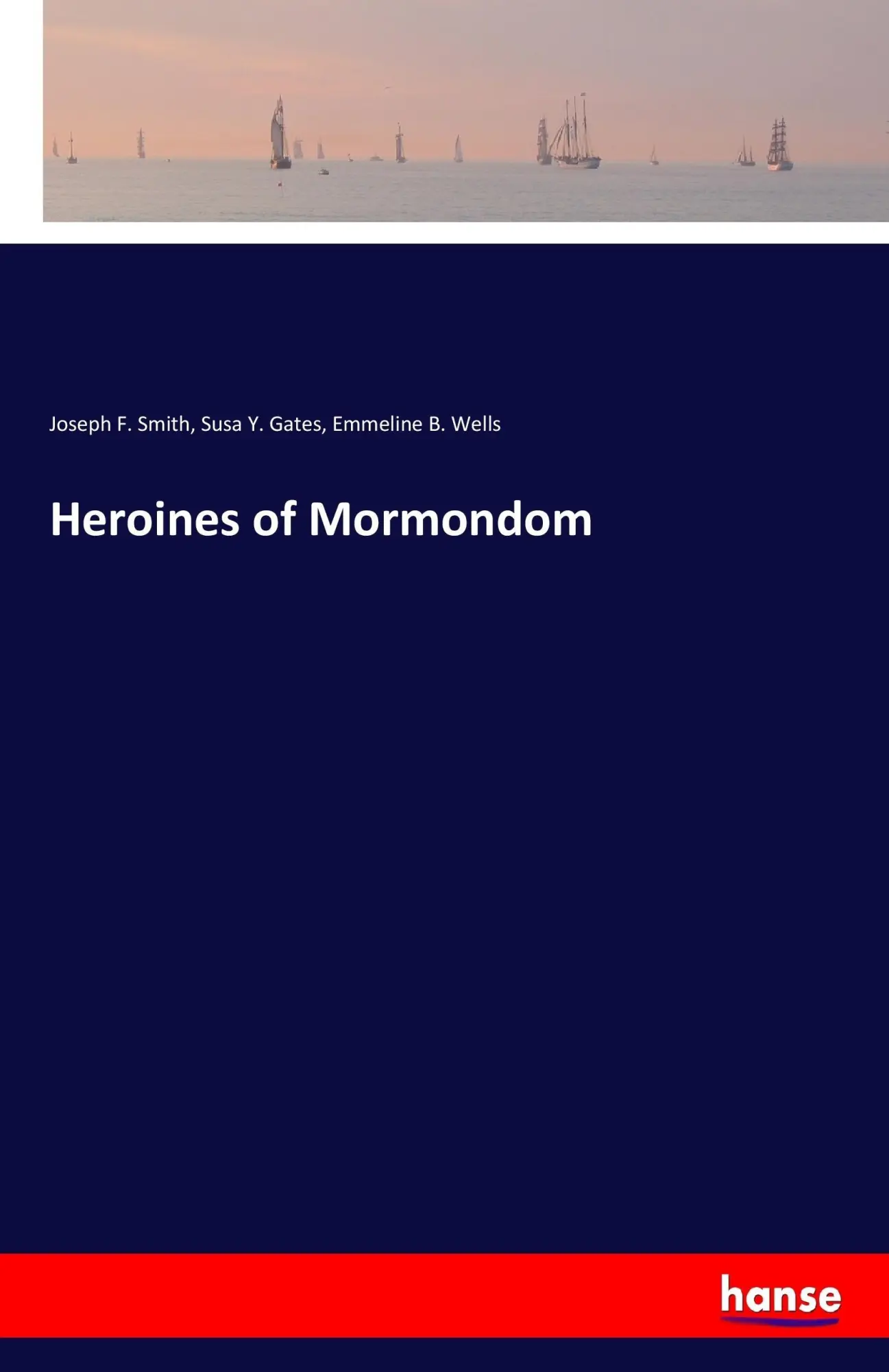 Cover: 9783337195526 | Heroines of Mormondom | Joseph F. Smith (u. a.) | Taschenbuch | 96 S.