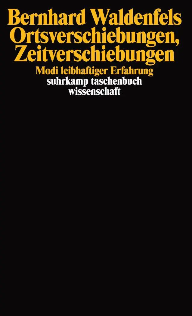 Cover: 9783518295526 | Ortsverschiebungen, Zeitverschiebungen | Modi leibhaftiger Erfahrung