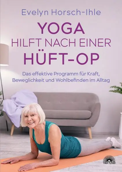 Cover: 9783866165526 | Yoga hilft nach einer Hüft-OP | Evelyn Horsch-Ihle | Taschenbuch