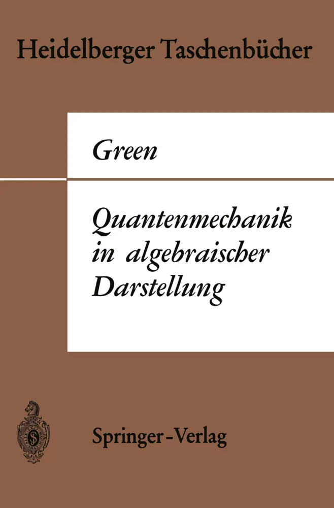 Cover: 9783540035626 | Quantenmechanik in algebraischer Darstellung | Herbert S. Green | Buch