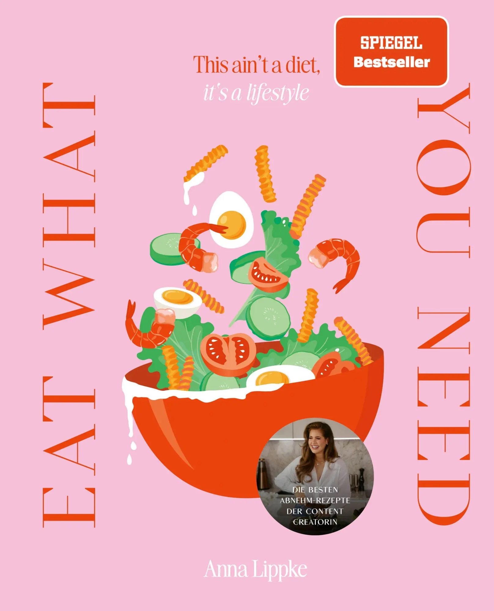 Bild: 9783960965626 | Eat what you need | This ain't a diet, it's a lifestyle | Anna Lippke