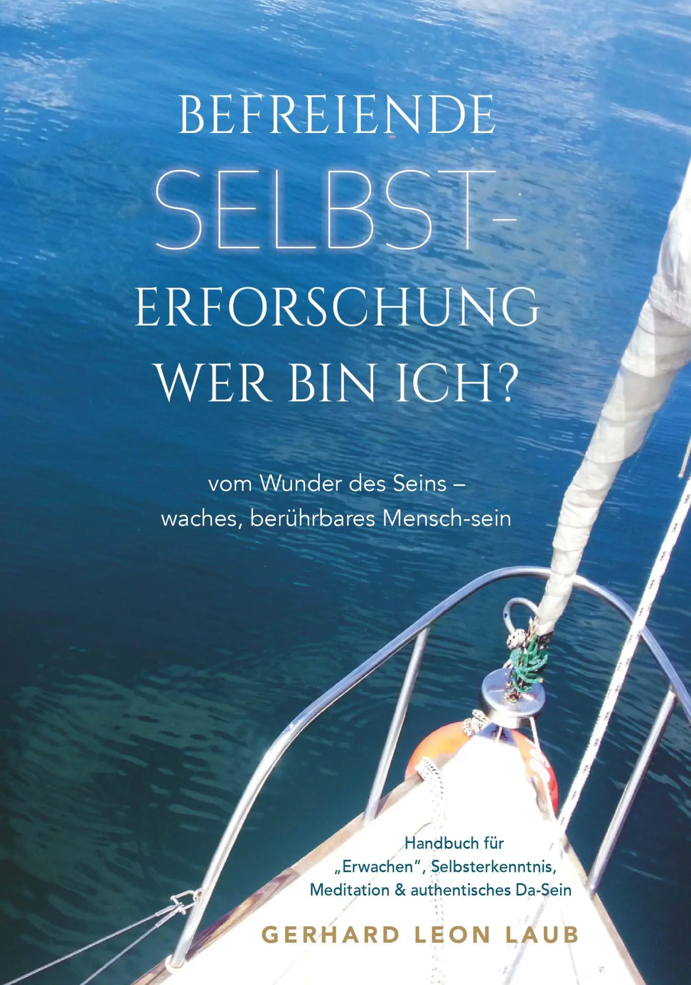 Cover: 9783991655626 | Befreiende Selbsterforschung | Wer bin ich ? | Gerhard Leon Laub