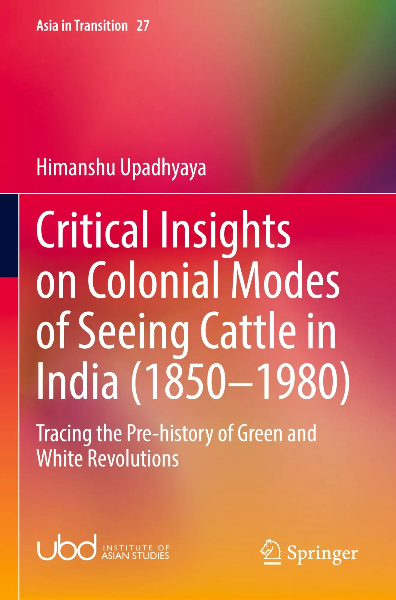 Critical Insights on Colonial Modes of Seeing Cattle in India (1850-1980)