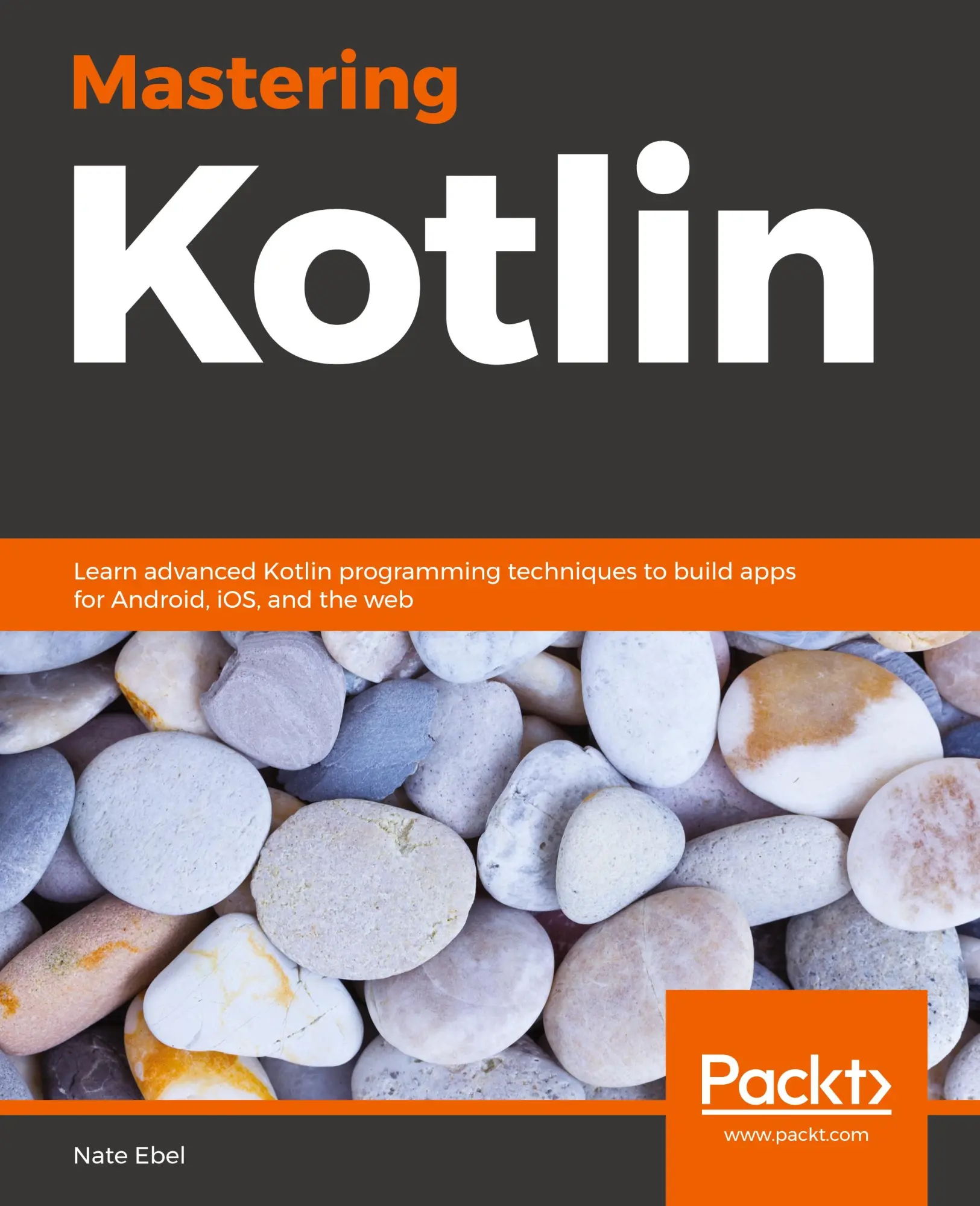 Cover: 9781838555726 | Mastering Kotlin | Nate Ebel | Taschenbuch | Englisch | 2019