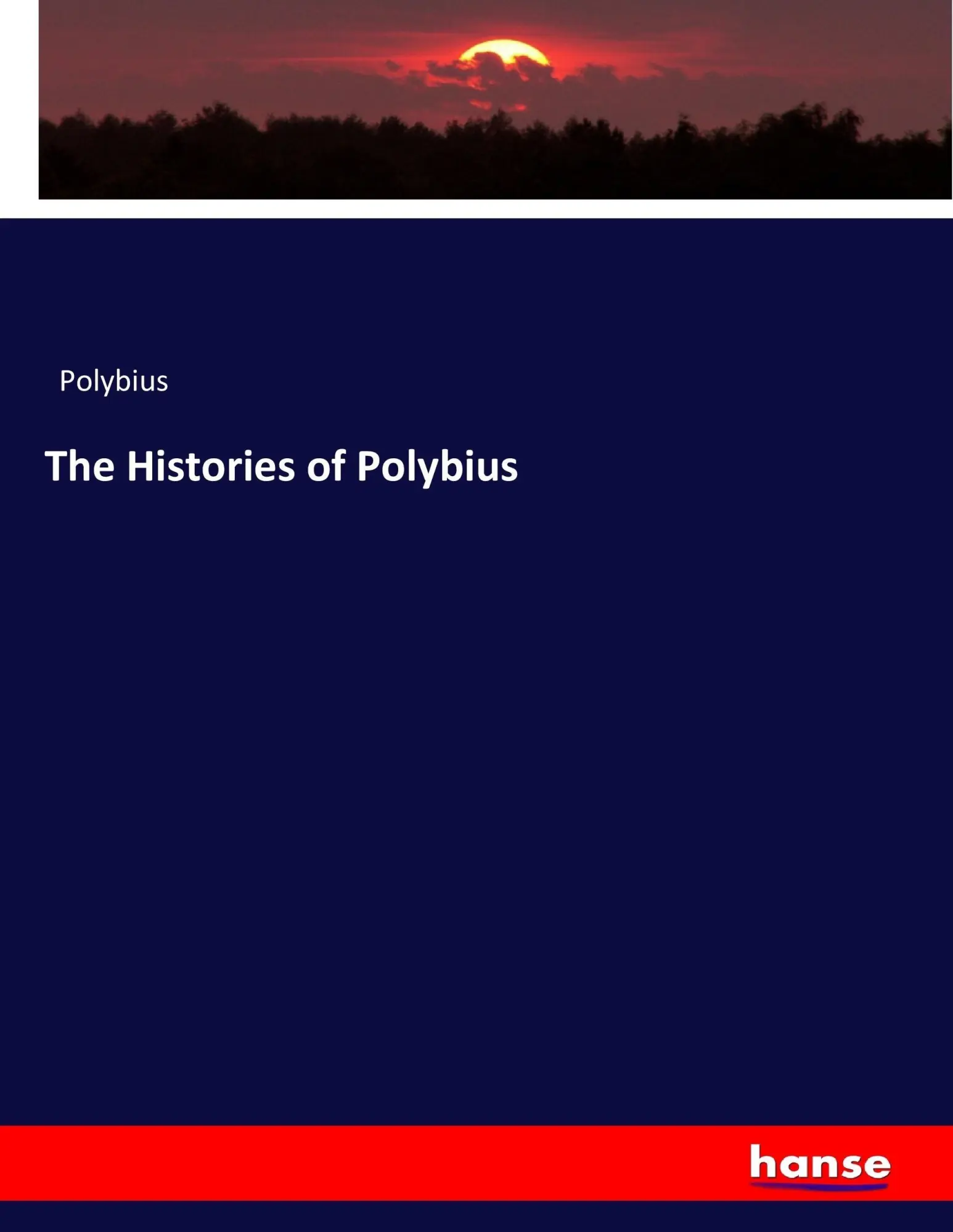 Cover: 9783337005726 | The Histories of Polybius | Polybius | Taschenbuch | 624 S. | Englisch