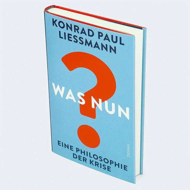 Bild: 9783552075726 | Was nun? | Eine Philosophie der Krise | Konrad Paul Liessmann | Buch