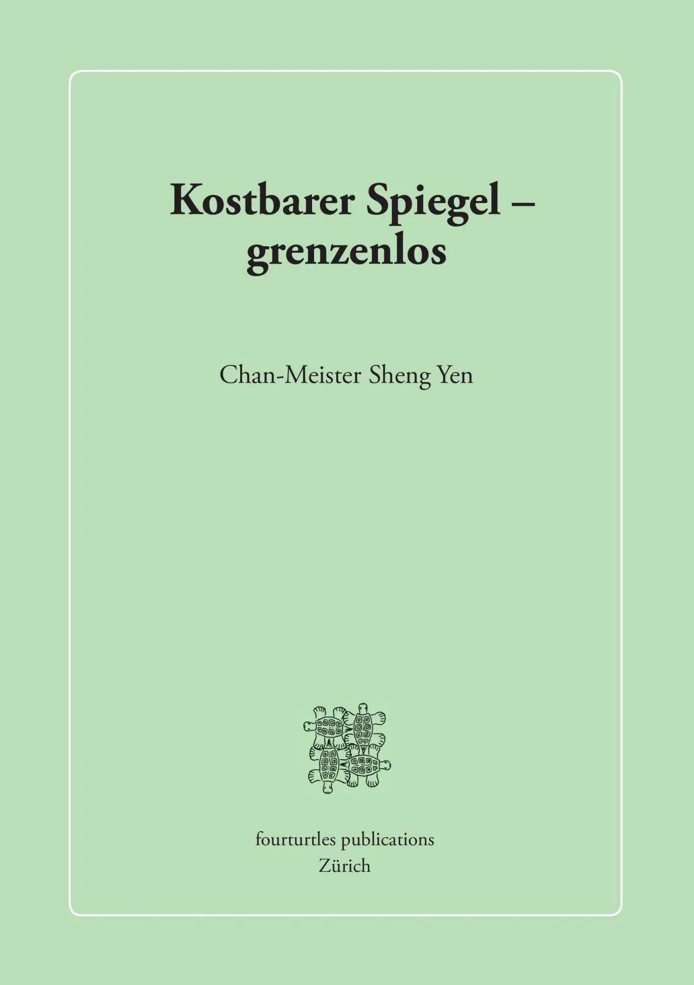 Cover: 9783842385726 | Kostbarer Spiegel - grenzenlos | Sheng Yen | Taschenbuch | 132 S.