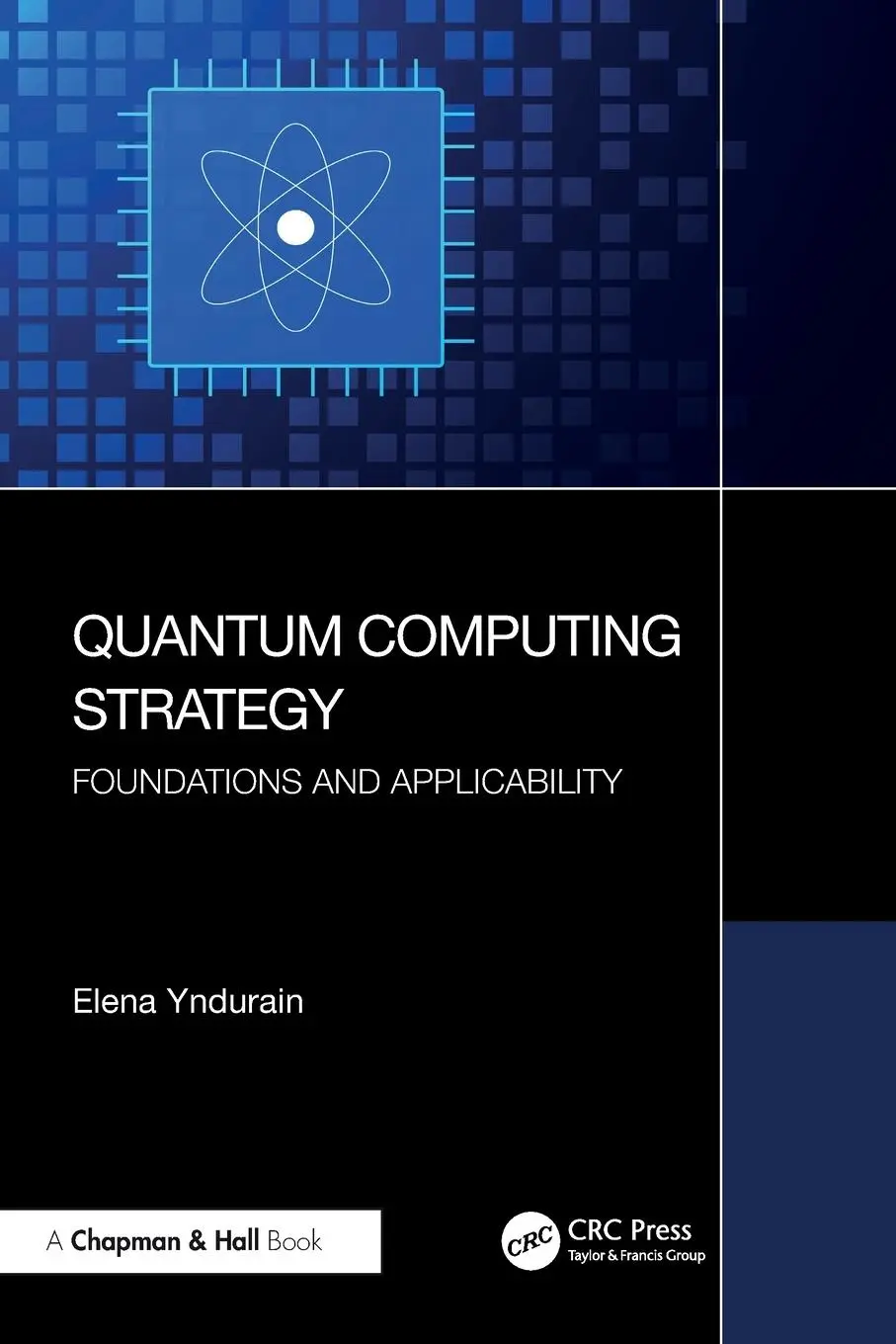 Cover: 9781032275826 | Quantum Computing Strategy | Foundations and Applicability | Yndurain