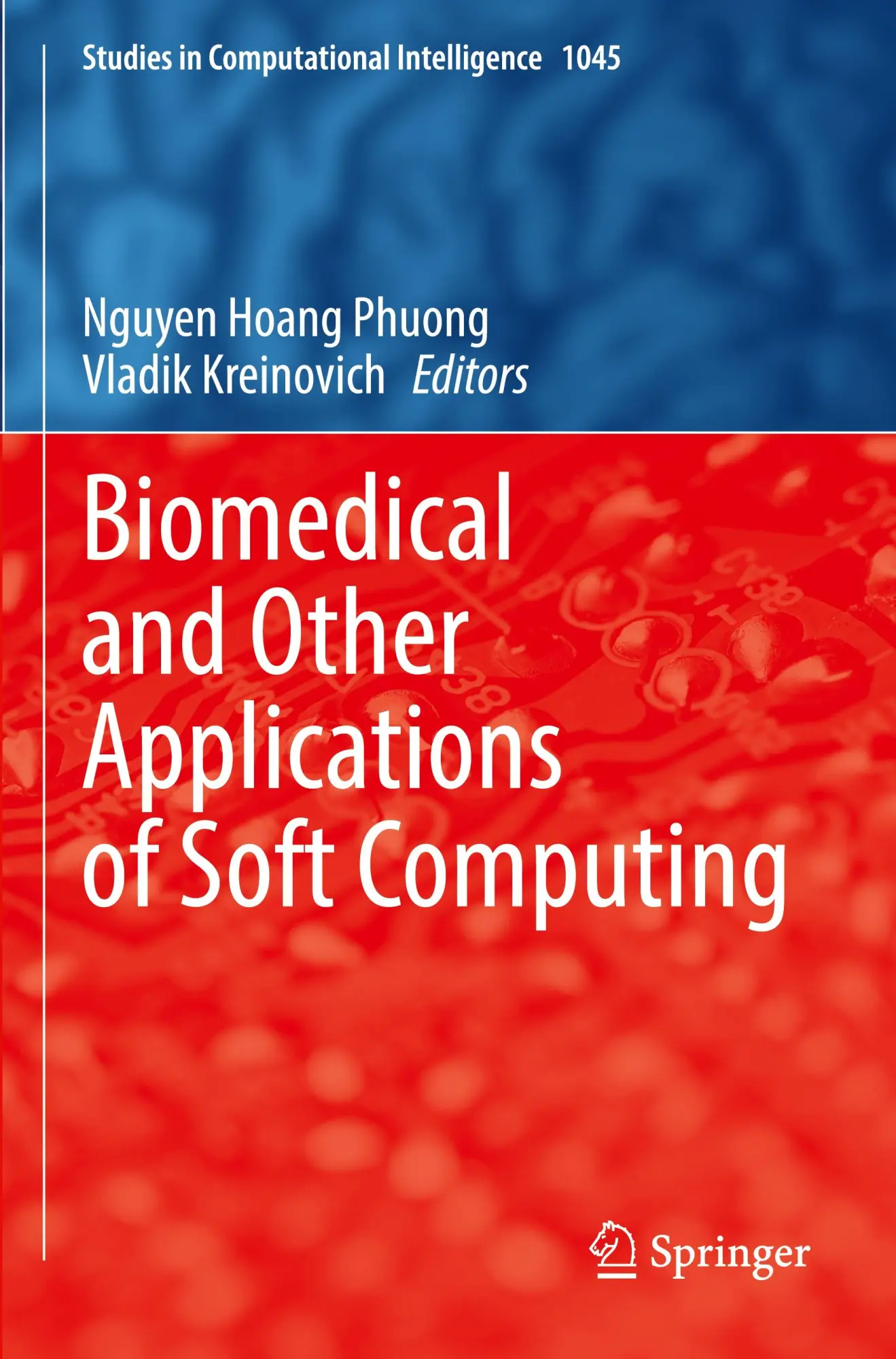 Biomedical and Other Applications of Soft Computing (Studies in Computational Intelligence, 1045, Band 1045)