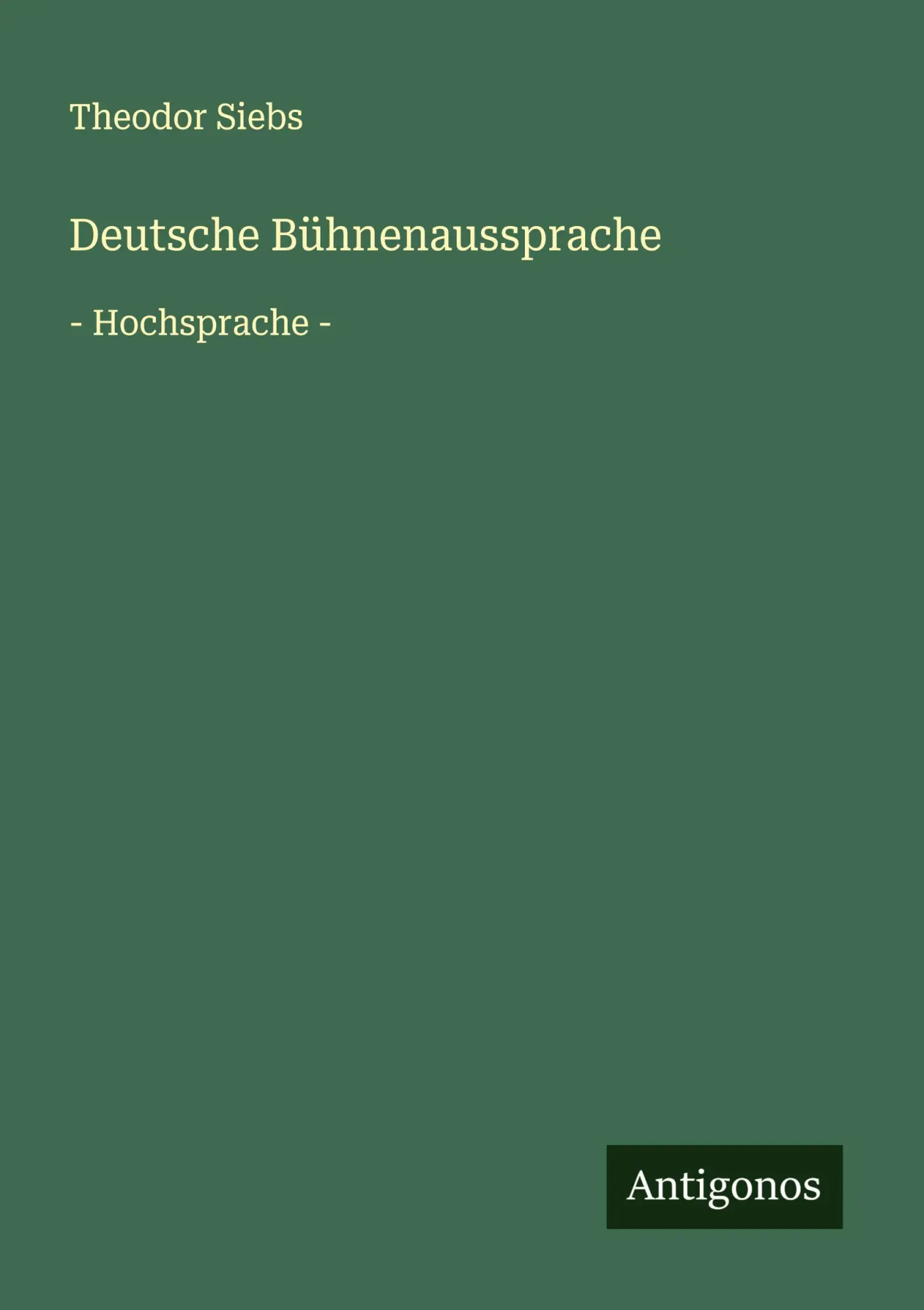 Cover: 9783563405826 | Deutsche Bühnenaussprache | - Hochsprache - | Theodor Siebs | Buch