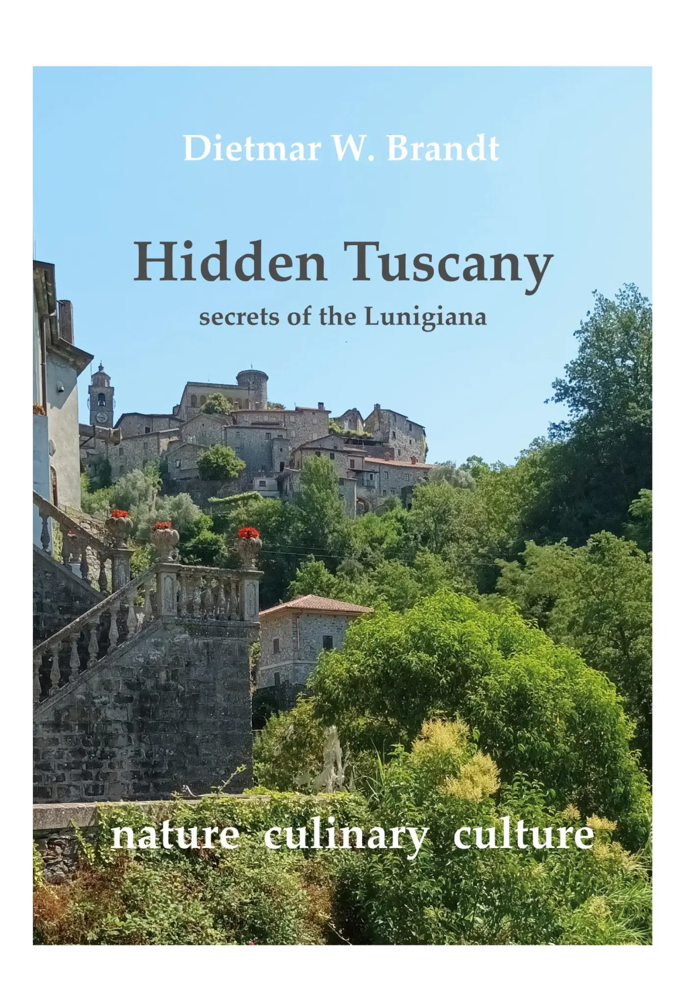 Cover: 9783819225826 | Hidden Tuscany | secrets of the Lunigiana | Dietmar W. Brandt | Buch