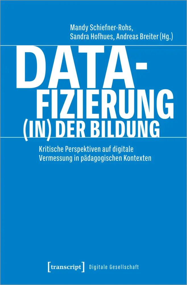 Cover: 9783837665826 | Datafizierung (in) der Bildung | Mandy Schiefner-Rohs (u. a.) | Buch