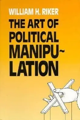 Cover: 9780300035926 | Riker, W: Art of Political Manipulation (Paper) | William H. Riker