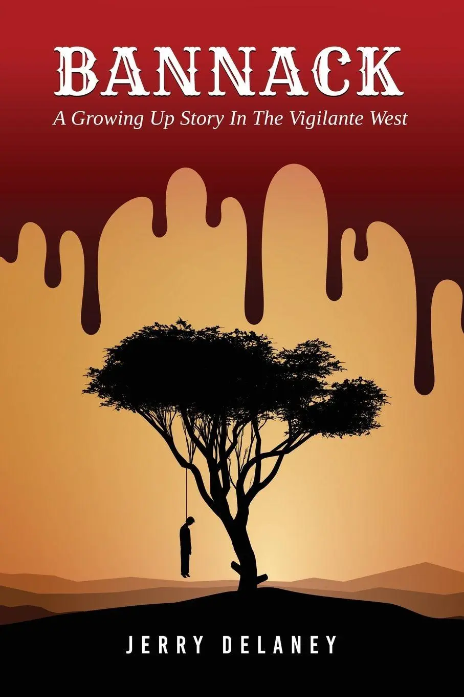 Cover: 9781951775926 | Bannack | A Growing Up Story In The Vigilante West | Jerry Delaney