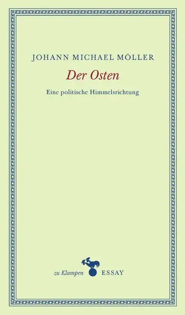 Cover: 9783866745926 | Der Osten | Eine politische Himmelsrichtung | Johann Michael Möller