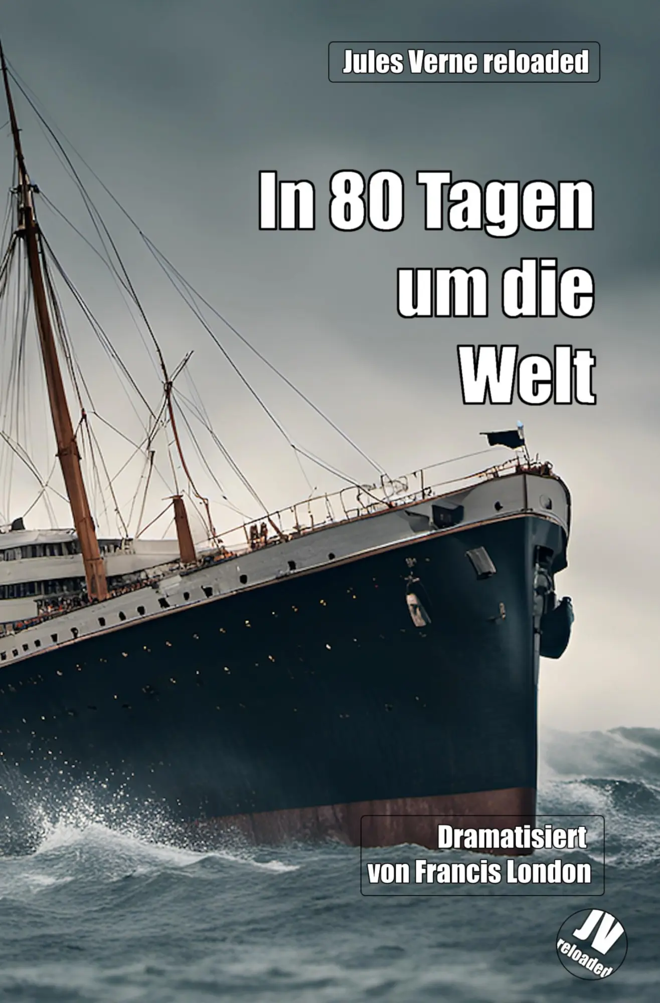 Cover: 9783757976026 | In 80 Tagen um die Welt: Jules Verne reloaded | Francis London | Buch