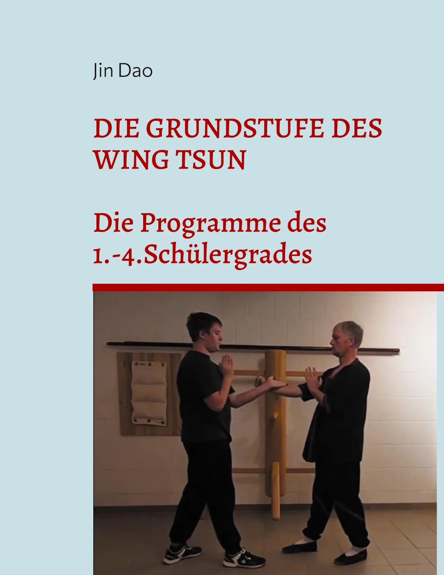Cover: 9783819276026 | Die Grundstufe des Wing Tsun | Die Programme des 1.-4.Schülergrades