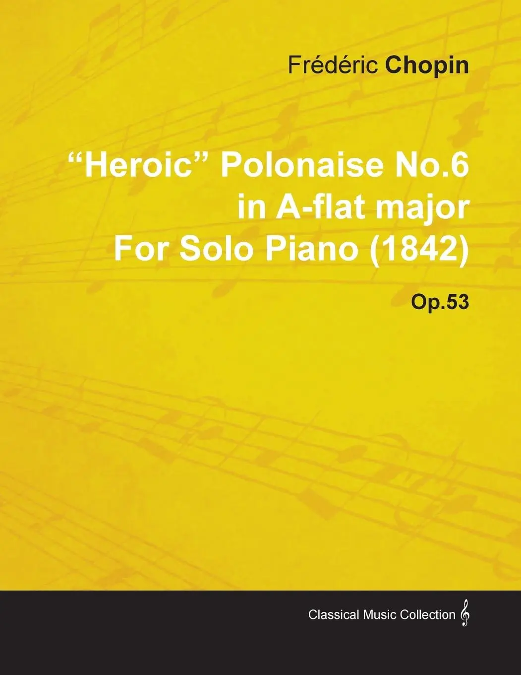 Cover: 9781446516126 | Heroic Polonaise No.6 in A-Flat Major by Frèdèric Chopin for Solo...