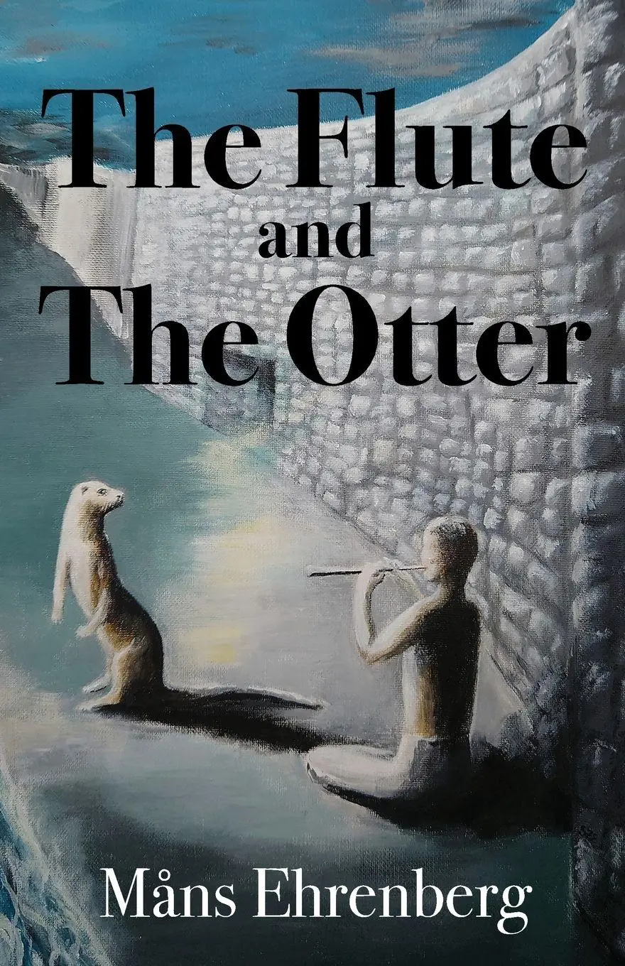 Cover: 9781972446126 | The Flute and the Otter | Måns Ehrenberg | Taschenbuch | Englisch