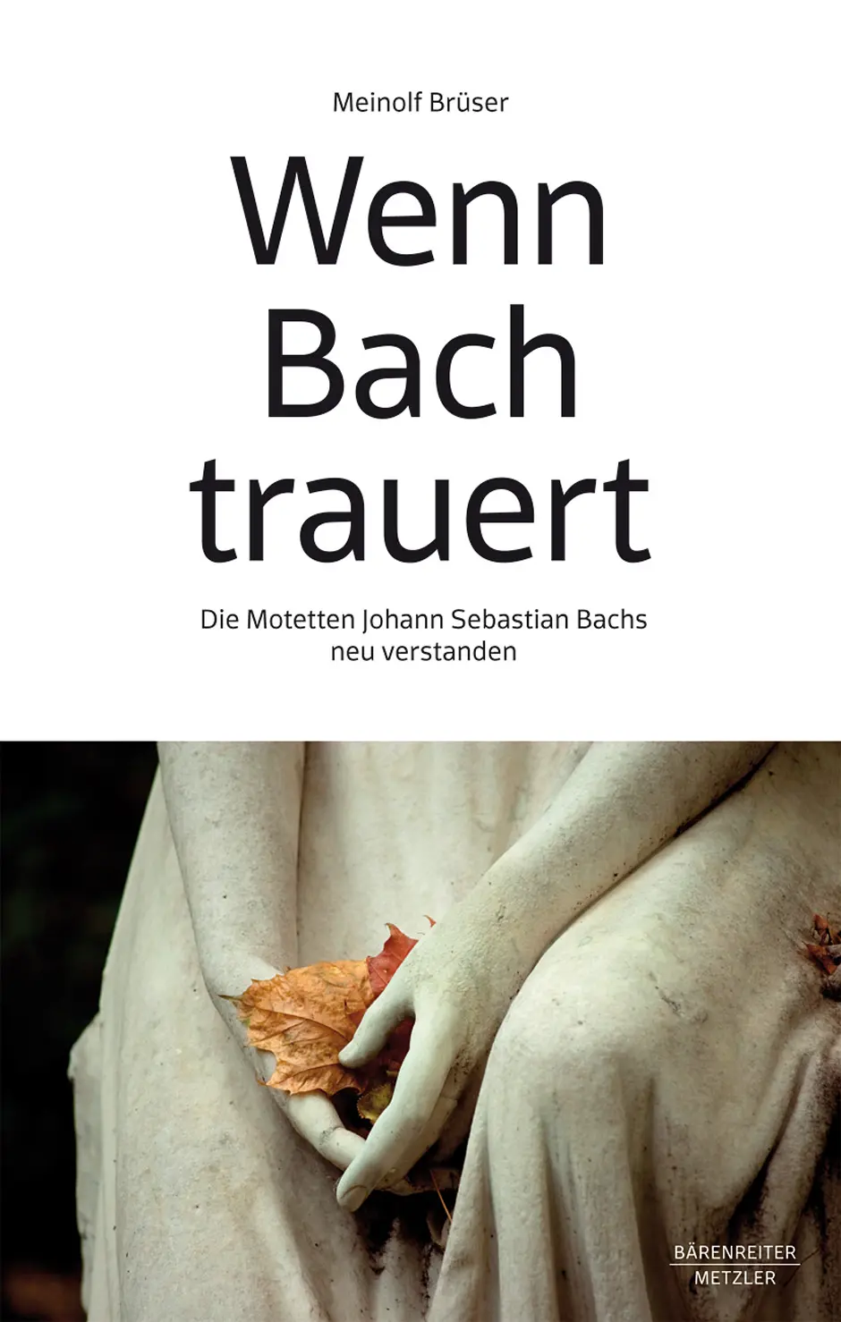 Cover: 9783761826126 | Wenn Bach trauert | Die Motetten Johann Sebastian Bachs neu verstanden