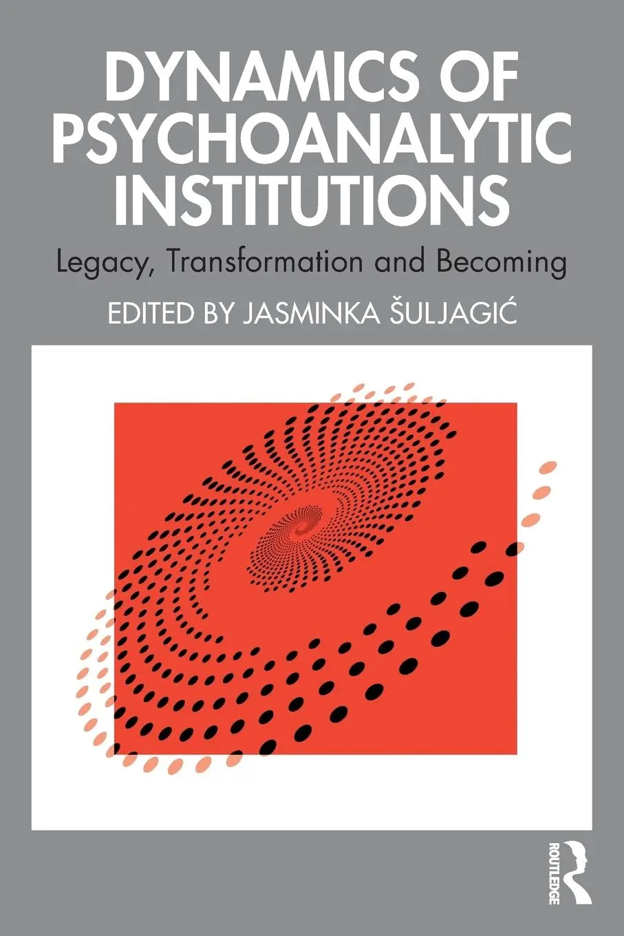 Cover: 9781032686226 | Dynamics of Psychoanalytic Institutions | Jasminka Suljagic | Buch