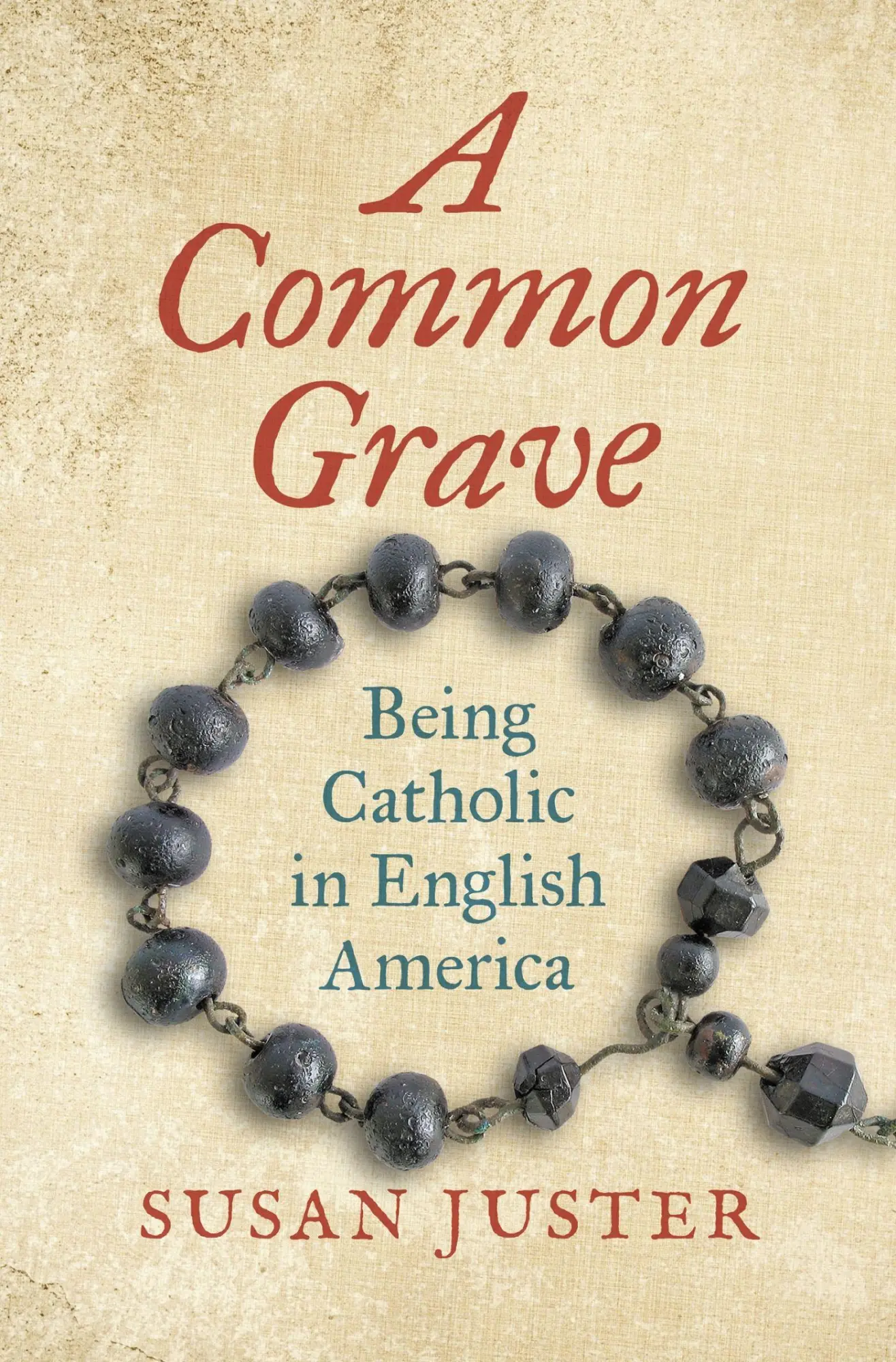 Cover: 9781469686226 | A Common Grave | Being Catholic in English America | Susan Juster