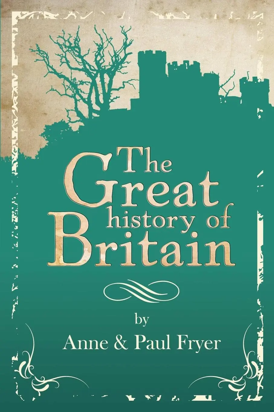 Cover: 9781471706226 | The Great history of Britain - 2nd Edition | Anne &amp; Paul Fryer | Buch