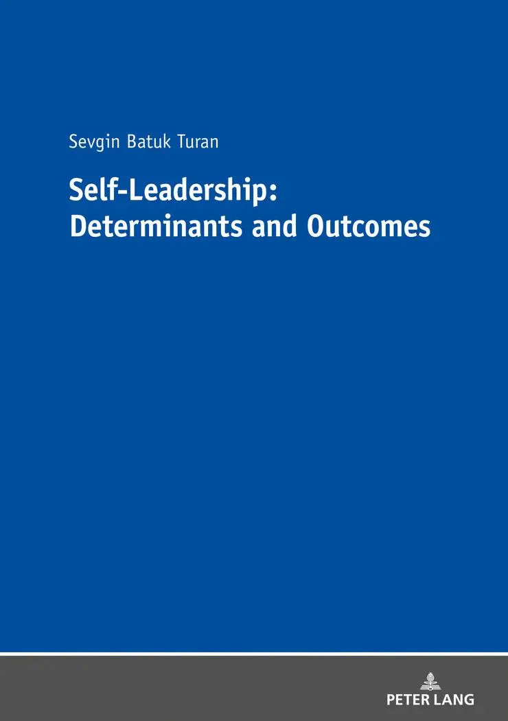 Self-Leadership Determinants and Outcomes - Sevgin Batuk Turan Kartoniert (TB)