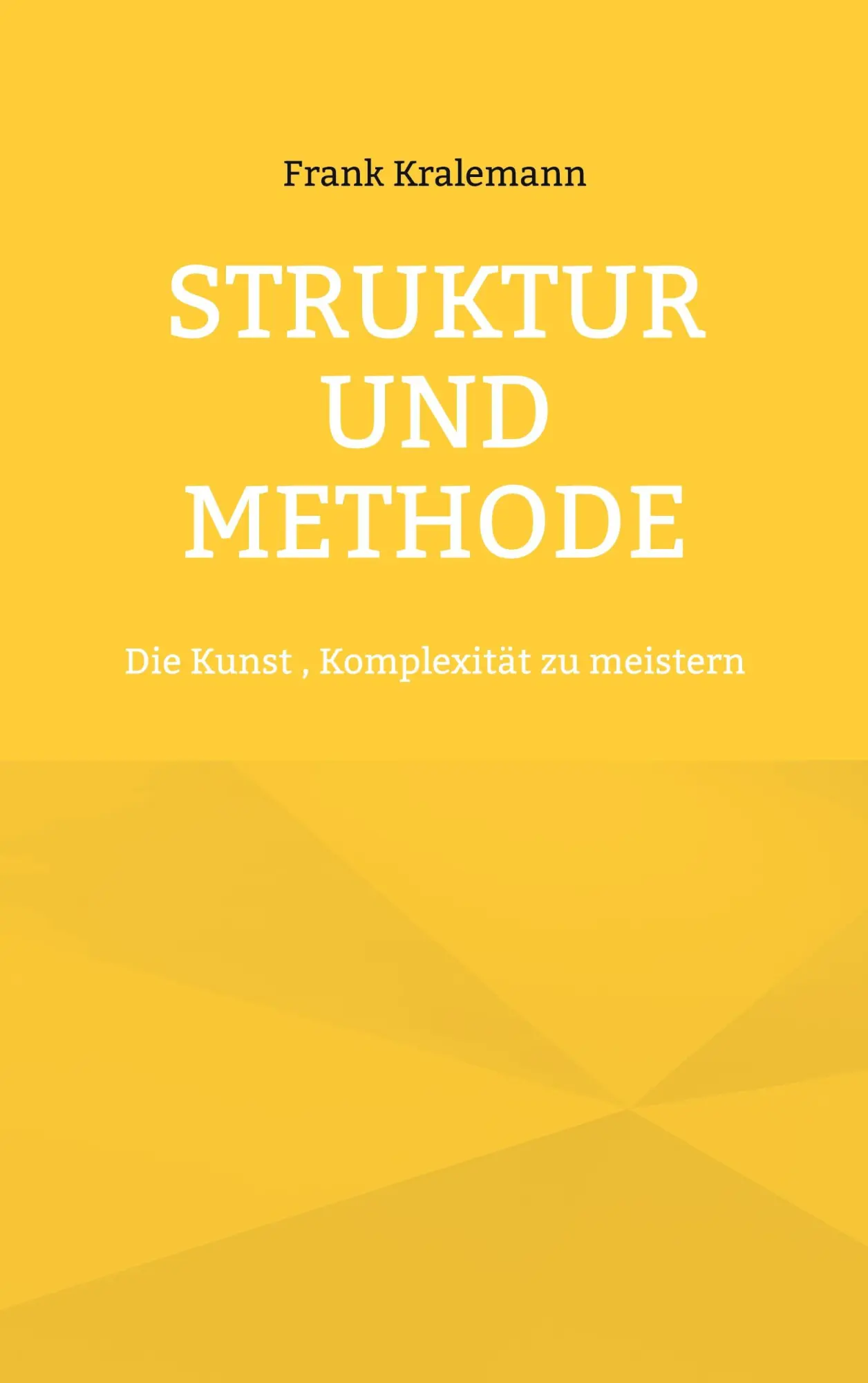 Cover: 9783695726226 | Struktur und Methode | Die Kunst , Komplexität zu meistern | Kralemann