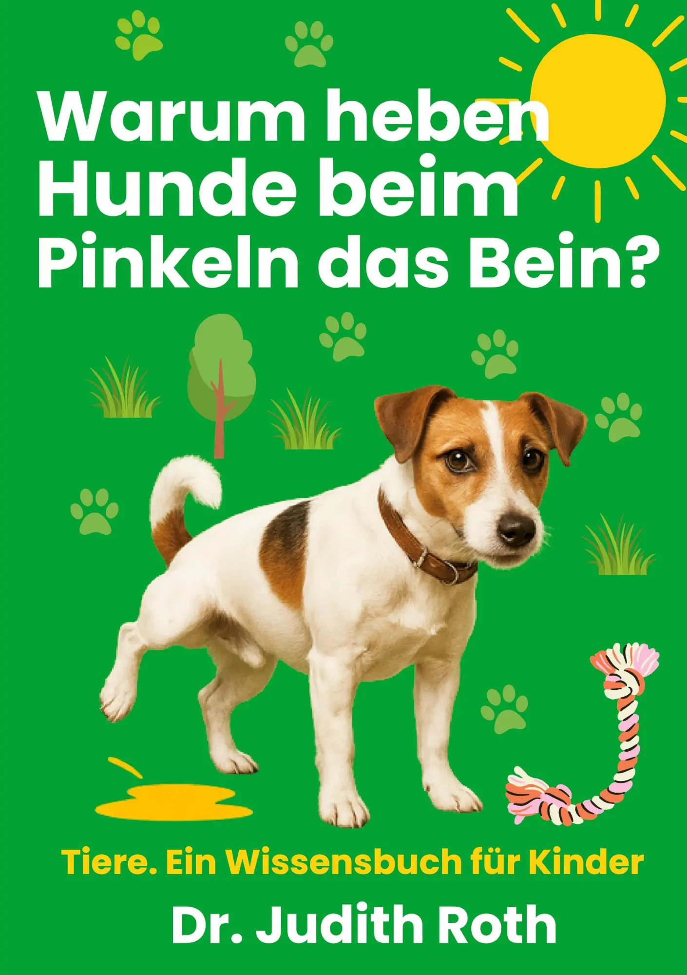 Cover: 9783758326226 | Warum heben Hunde beim Pinkeln das Bein? | Judith Roth | Taschenbuch