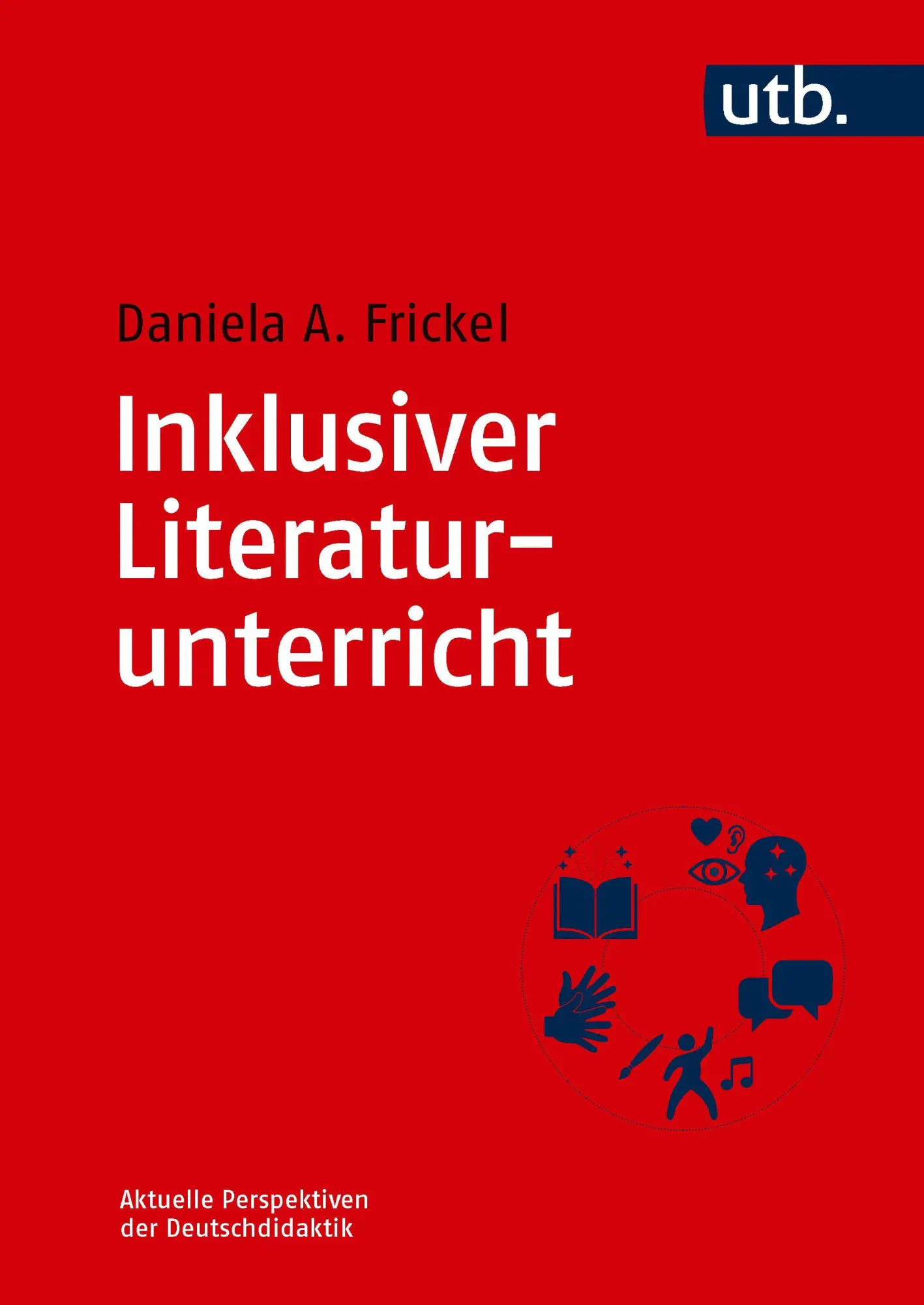 Cover: 9783825266226 | Inklusiver Literaturunterricht | Daniela A. Frickel | Taschenbuch