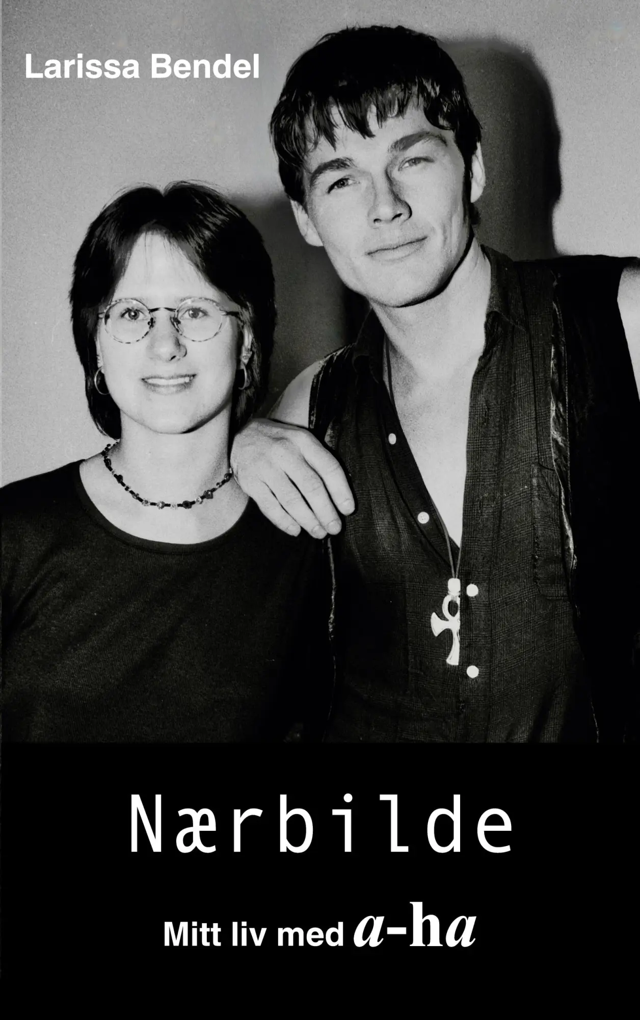 Cover: 9788284516226 | Nærbilde: Mitt liv med a-ha | Larissa Bendel | Taschenbuch | ? | 2026