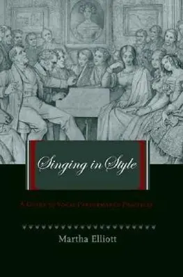 Cover: 9780300136326 | Elliott, M: Singing in Style - a Guide to Vocal Performance | Elliott