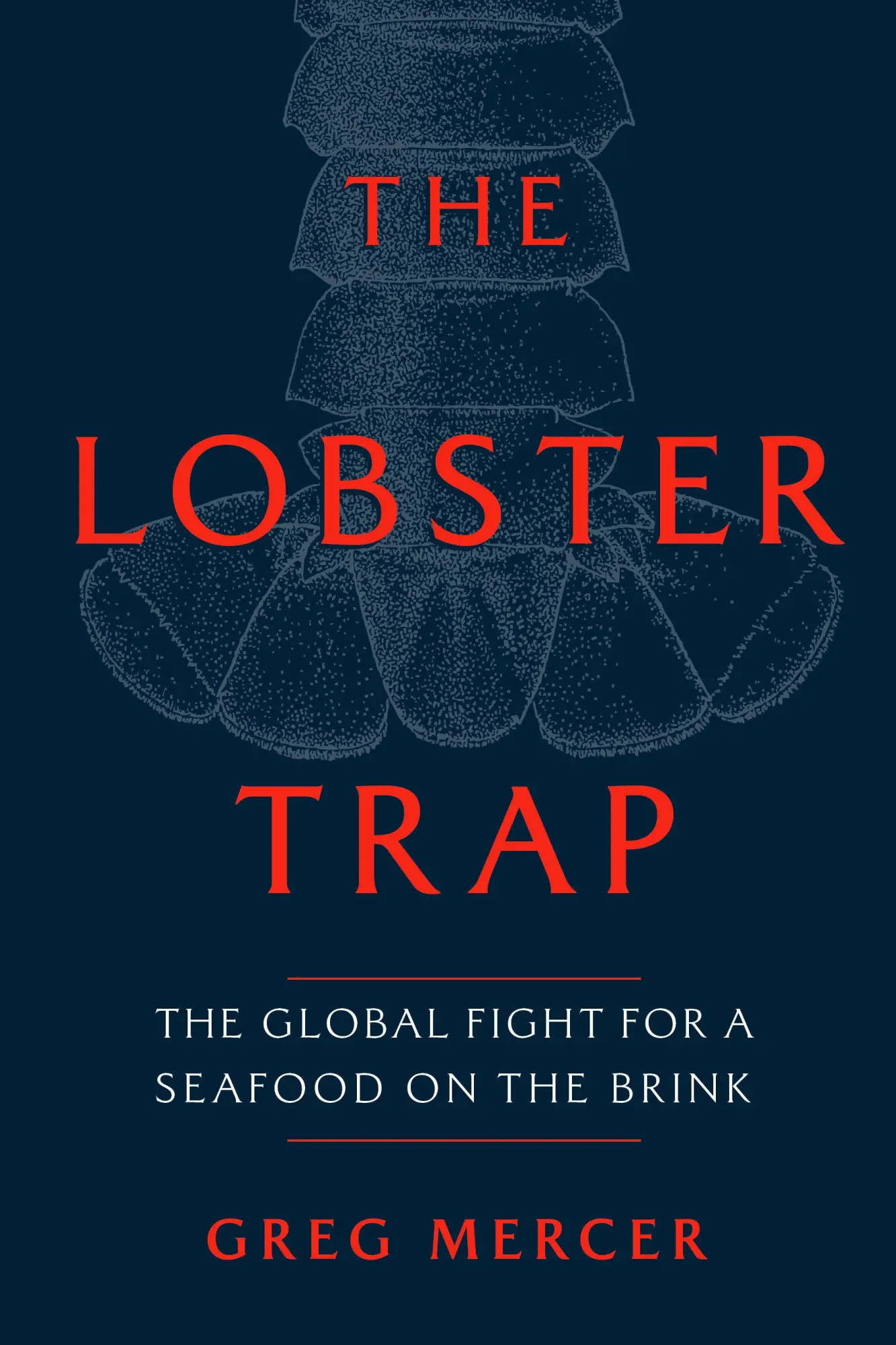 Cover: 9780771006326 | The Lobster Trap | The Global Fight for a Seafood on the Brink | Buch