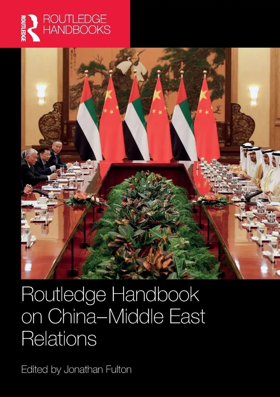 Cover: 9781032126326 | Routledge Handbook on China-Middle East Relations | Jonathan Fulton