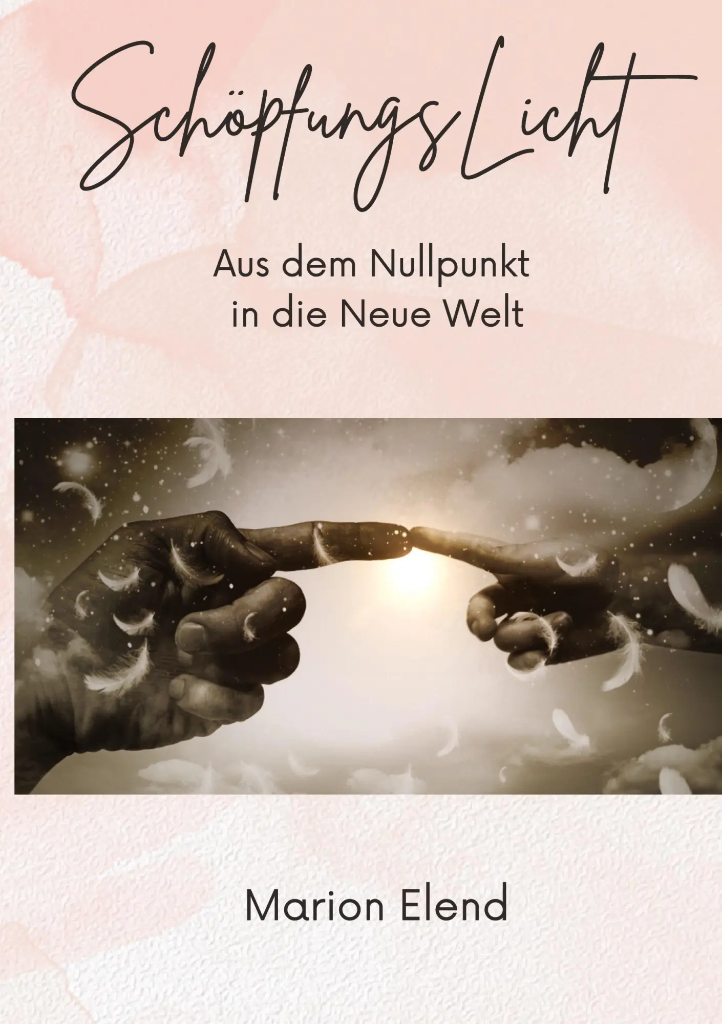 Cover: 9783384616326 | SchöpfungsLicht | Aus dem Nullpunkt in die Neue Welt | Marion Elend