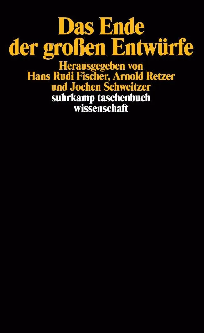 Cover: 9783518286326 | Das Ende der großen Entwürfe | Hans Rudi Fischer (u. a.) | Taschenbuch