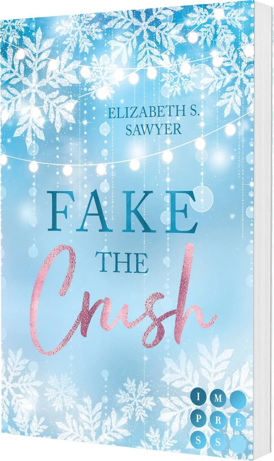 Cover: 9783551306326 | Fake the Crush (Play it Fake 1) | Elizabeth S. Sawyer | Taschenbuch